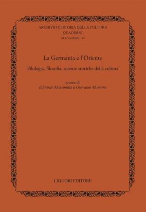 La Germania e l'Oriente. Filologia, filosofia e scienze storiche della cultura